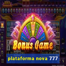 plataforma nova 777